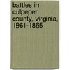 Battles In Culpeper County, Virginia, 1861-1865 door Daniel Amon Grimsley