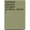 Battlestar Galactica Complete Omnibus, Volume 1 door Greg Pak