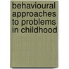 Behavioural Approaches to Problems in Childhood by Patricia Howlin