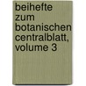 Beihefte Zum Botanischen Centralblatt, Volume 3 door O. Uhlworm