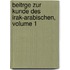 Beitrge Zur Kunde Des Irak-Arabischen, Volume 1