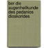 Ber Die Augenheilkunde Des Pedanios Dioskorides