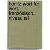 Berlitz Wort für Wort. Französisch. Niveau A1 by Unknown