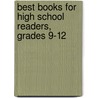 Best Books for High School Readers, Grades 9-12 by John T. Gillespie