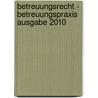 Betreuungsrecht - Betreuungspraxis Ausgabe 2010 door Horst Böhm