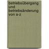 Betriebsübergang und Betriebsänderung von A-Z by Hans-Peter Zetl