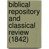 Biblical Repository And Classical Review (1842) door American Biblical Repository