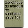 Bibliothque Du Marquis de Santillane, Issue 153 door Iigo Lpez Mendoza De Santillana