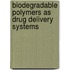 Biodegradable Polymers as Drug Delivery Systems