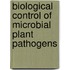 Biological Control of Microbial Plant Pathogens