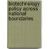 Biotechnology Policy Across National Boundaries