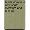 Black Women in New South Literature and Culture door Sherita L. Johnson