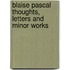 Blaise Pascal Thoughts, Letters And Minor Works
