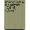 Bomber Units of the Luftwaffe 1933-45, Volume 1 door Henry L. De Zeng Iv