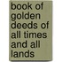 Book of Golden Deeds of All Times and All Lands