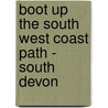 Boot Up The South West Coast Path - South Devon by Phillip Carter