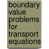 Boundary Value Problems for Transport Equations door Valeri I. Agoshkov