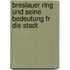 Breslauer Ring Und Seine Bedeutung Fr Die Stadt