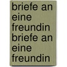 Briefe an Eine Freundin Briefe an Eine Freundin door Wilhelm Humboldt