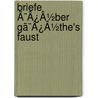 Briefe Ã¯Â¿Â½Ber Gã¯Â¿Â½The's Faust by Carl Gustav Carus