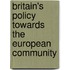 Britain's Policy Towards The European Community
