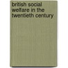 British Social Welfare In The Twentieth Century by Unknown