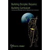Building Disciples Requires Building Curriculum by Allen L. Elder