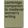 Cambridge Companion To Medieval Women's Writing door Onbekend