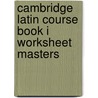 Cambridge Latin Course Book I Worksheet Masters door Cambridge School Classics Project