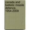 Canada And Ballistic Missile Defence, 1954-2009 door James G. Fergusson