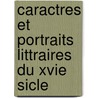 Caractres Et Portraits Littraires Du Xvie Sicle door Lon Jacques Feugre