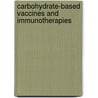 Carbohydrate-Based Vaccines and Immunotherapies door Zhongwu Guo