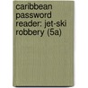Caribbean Password Reader: Jet-Ski Robbery (5a) door Myra Murby