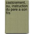 Castoiement, Ou, Instruction Du Pere a Son Fils