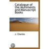 Catalogue Of The Muniments And Manuscript Books by J. Charles