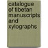 Catalogue of Tibetan Manuscripts and Xylographs