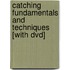 Catching Fundamentals And Techniques [with Dvd]