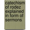 Catechism Of Rodez Explained In Form Of Sermons door Luche