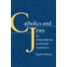 Catholics and Jews in Twentieth Century America door Egal Feldman