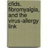Cfids, Fibromyalgia, and the Virus-Allergy Link door Roberto Patarca Montero