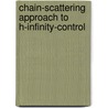 Chain-Scattering Approach to H-Infinity-Control door Hidenori Kimura