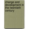 Change And Development In The Twentieth Century door Thomas C. Patterson