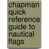 Chapman Quick Reference Guide To Nautical Flags door Dan Fales