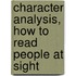 Character Analysis, How to Read People at Sight