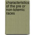 Characteristics Of The Pre Or Non-Totemic Races