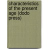 Characteristics Of The Present Age (Dodo Press) by Johann Gottlieb Fichte