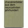 Charakterbilder Aus Dem Neunzehnten Jahrhundert by Leopold Katscher