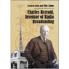 Charles Herrold, Inventor Of Radio Broadcasting door Mike Adams