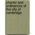 Charter and Ordinances of the City of Cambridge