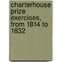 Charterhouse Prize Exercises, from 1814 to 1832
